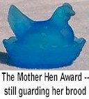 The Mother Hen award--still guarding her brood